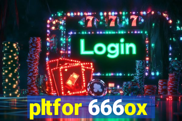 pltfor 666ox